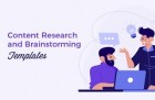Content Research and Brainstorming Templates